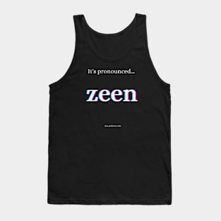 It's pronounced zeen! Tank Top